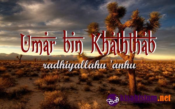 Khalifah ‘Umar Bin Al-Khaththab – Bagian Kedua