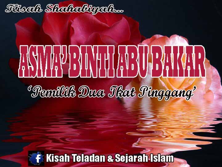 Asma’ Binti Abu Bakar – Pemilik Dua Ikat Pinggang