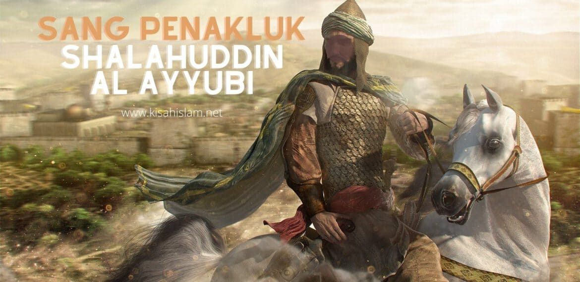 Sang Penakluk: Shalahuddin al Ayyubi